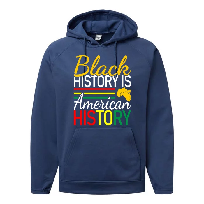 Black History Is American History Gift Gift Performance Fleece Hoodie