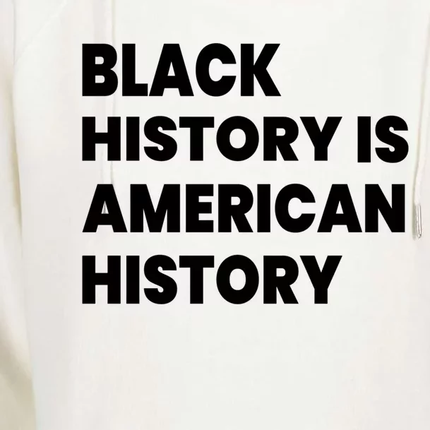 Black History Is American History Gift Womens Funnel Neck Pullover Hood