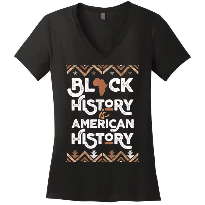 Black History Is American History Black History Month Women's V-Neck T-Shirt