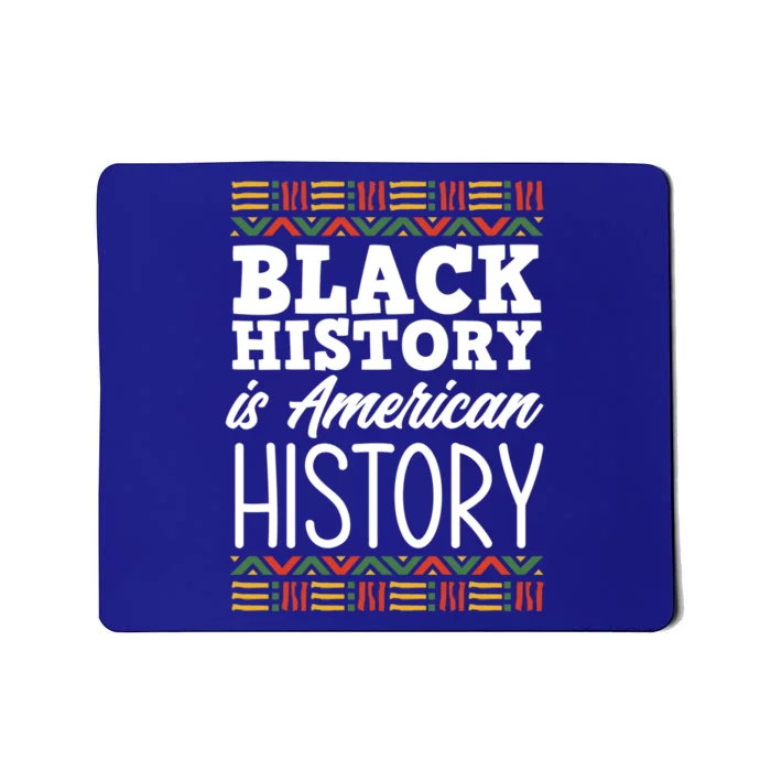 Black History Is American History Meaningful Gift Mousepad