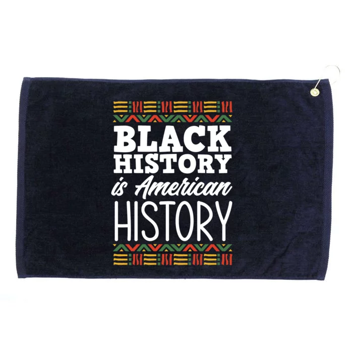 Black History Is American History Meaningful Gift Grommeted Golf Towel