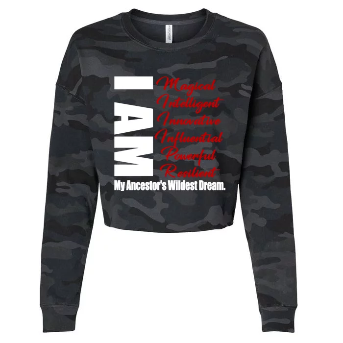 Black History I Am My Ancestors Wildest Dream Funny Gift Cropped Pullover Crew