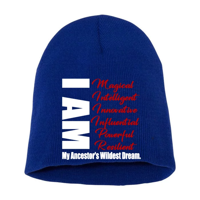 Black History I Am My Ancestors Wildest Dream Funny Gift Short Acrylic Beanie