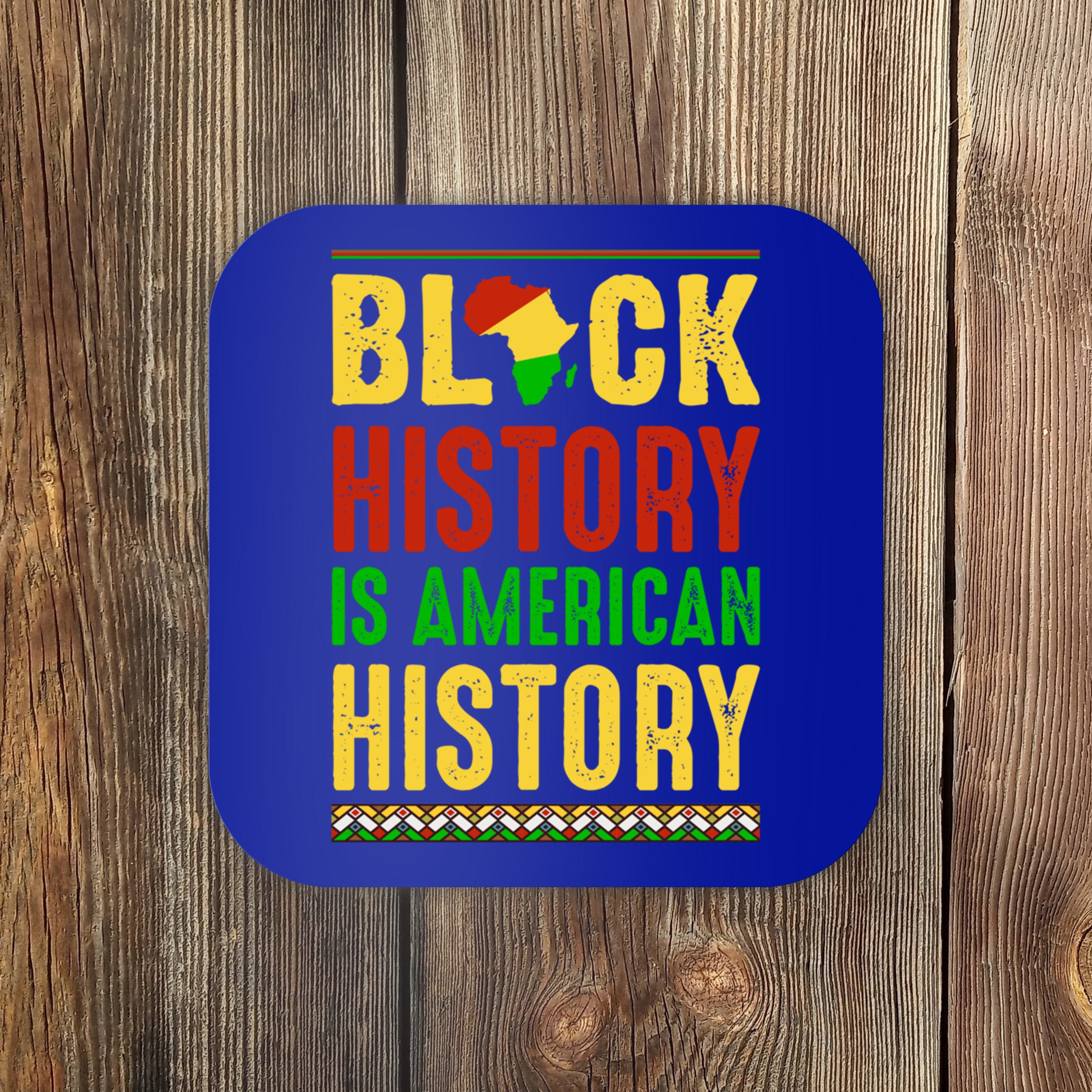 black-history-is-american-history-diversity-and-justice-gift-coaster