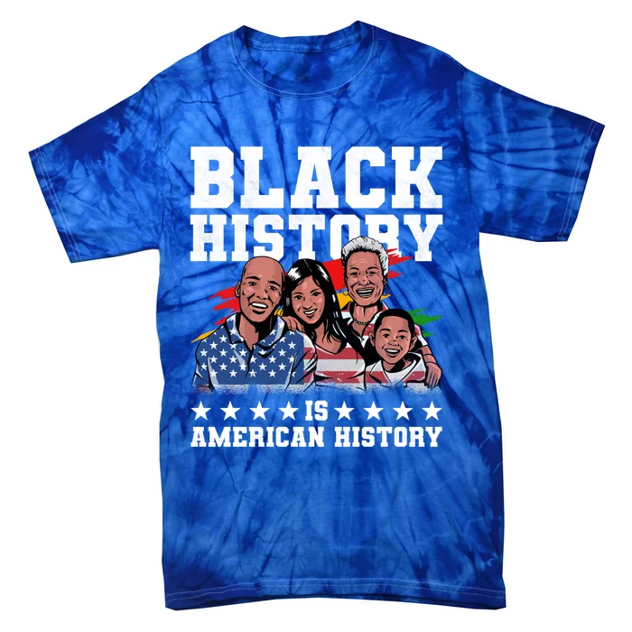 Black History Is American History Juneteenth Gift Tie-Dye T-Shirt