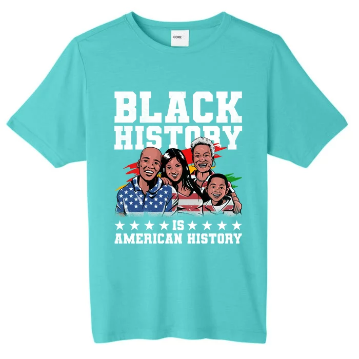 Black History Is American History Juneteenth Gift ChromaSoft Performance T-Shirt