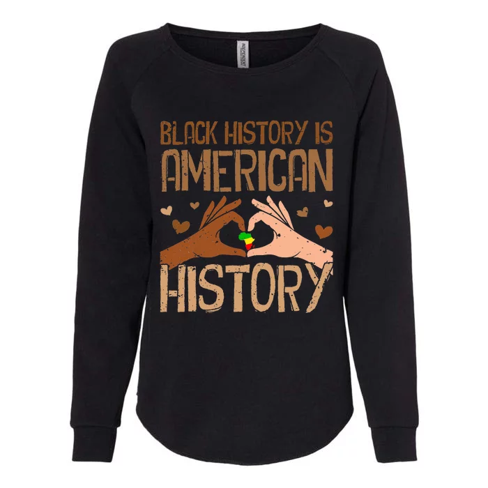 Black History Is American History African PrideJuneteenth Womens California Wash Sweatshirt