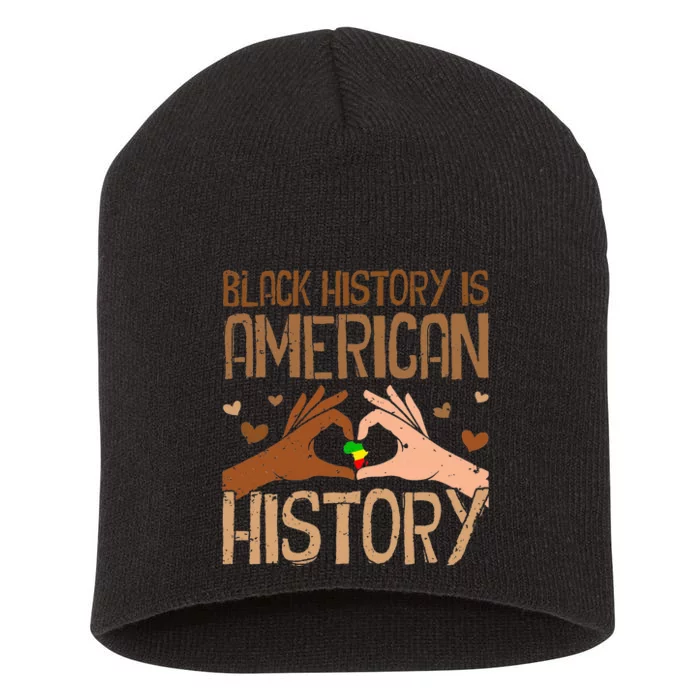 Black History Is American History African PrideJuneteenth Short Acrylic Beanie