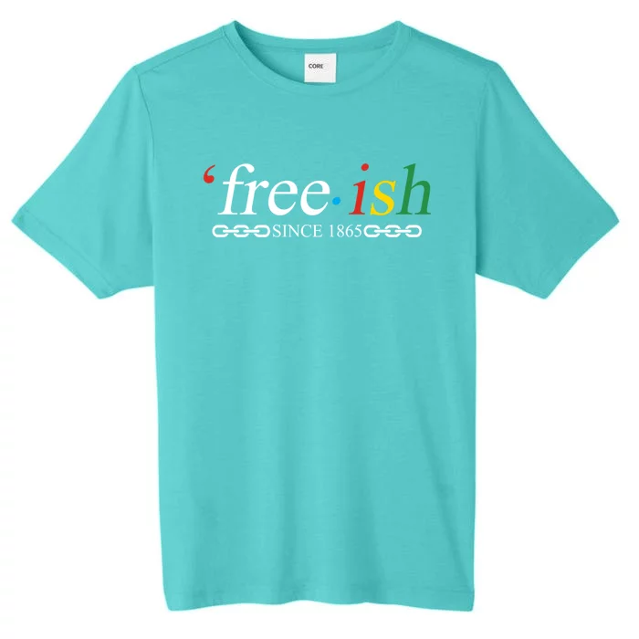 Black History Juneteenth Freecool Giftish Since 1865 Melanin Freedom Gift ChromaSoft Performance T-Shirt