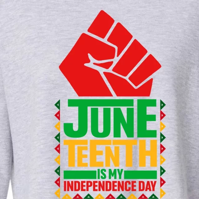 Black History Juneteenth Is My Independence Day Blm Melanin Meaningful Gift Cropped Pullover Crew