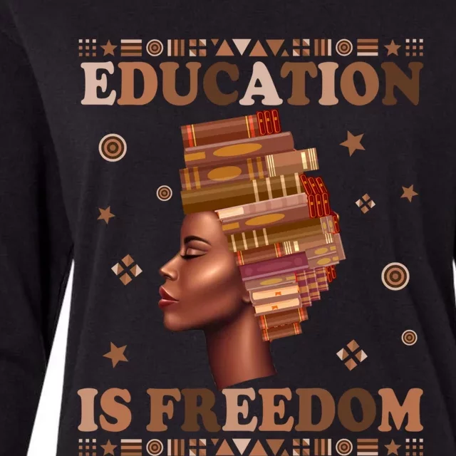 Black History Juneteenth Education Is Freedom Teacher Gift Womens Cotton Relaxed Long Sleeve T-Shirt