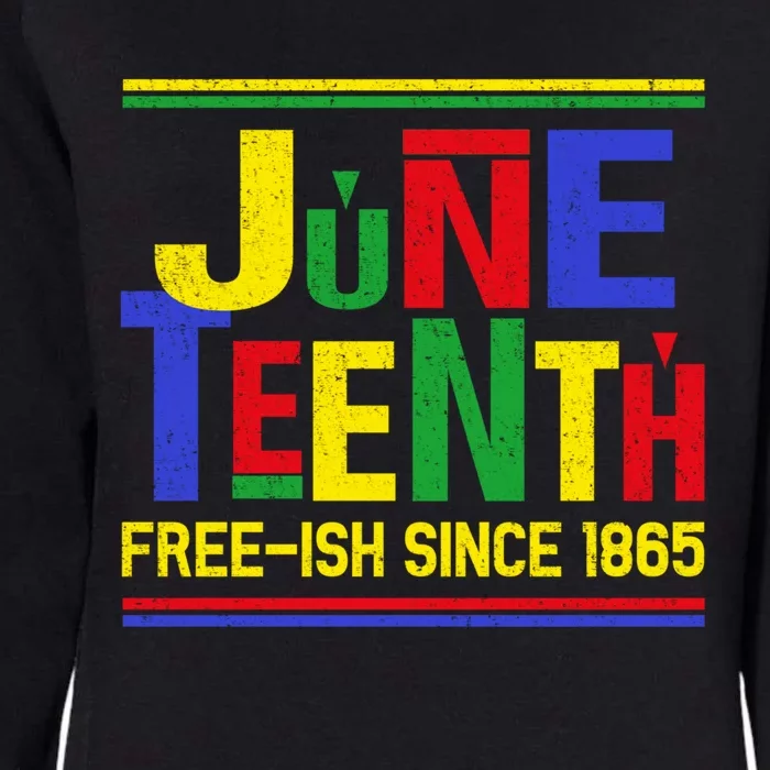 Black History Juneteenth Freegiftish Since 1865 African Melanin Funny Gift Womens California Wash Sweatshirt