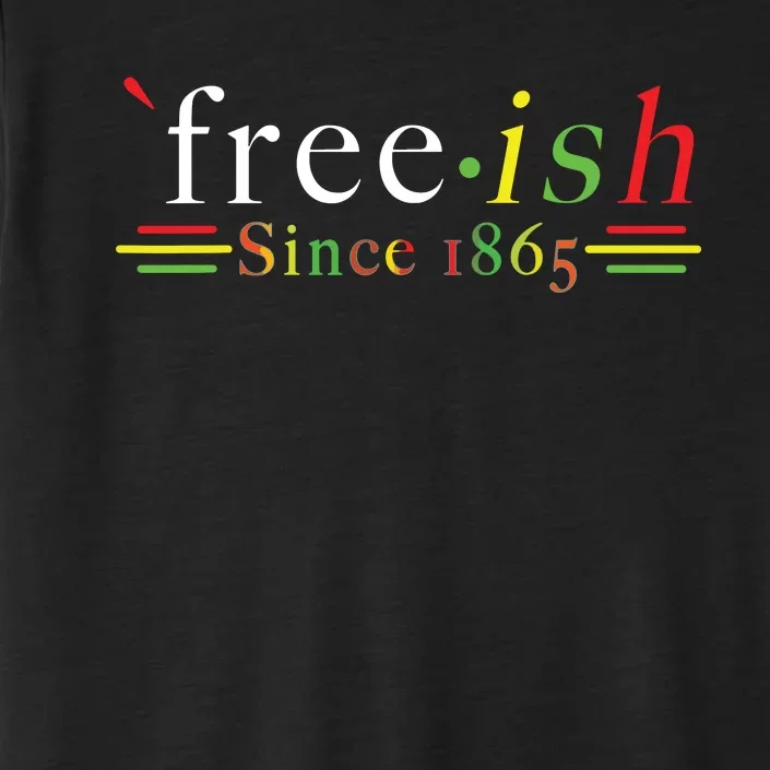 Black History Juneteenth Freedom Emancipation Freeish ChromaSoft Performance T-Shirt