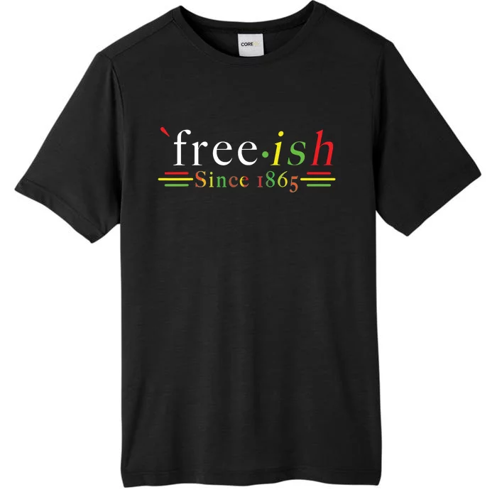 Black History Juneteenth Freedom Emancipation Freeish ChromaSoft Performance T-Shirt