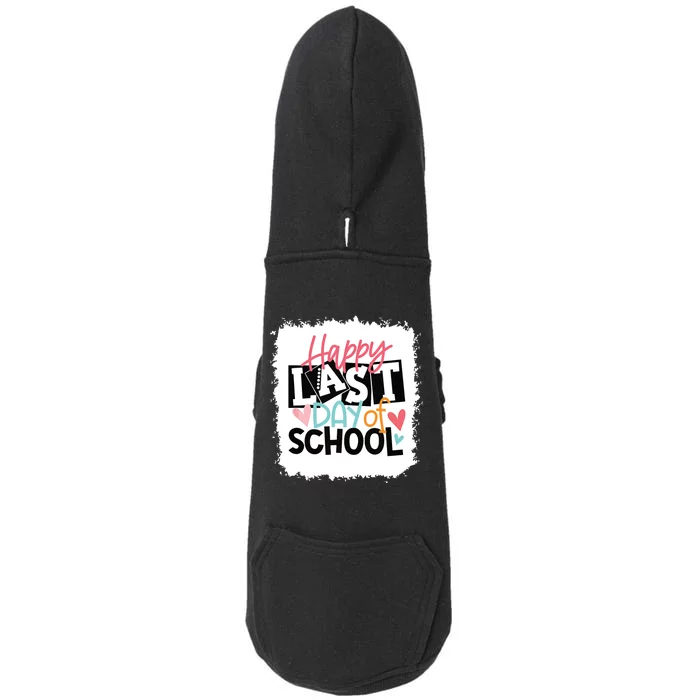 Bleached Happy Last Day Of School Teacher Student Graduation Doggie 3-End Fleece Hoodie