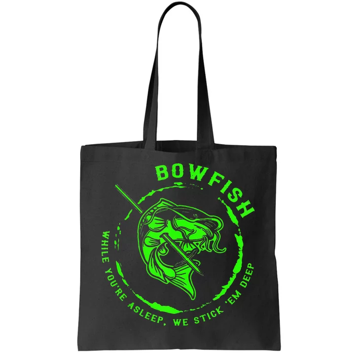 Bowfishing Hunting Lovers Funny Tote Bag