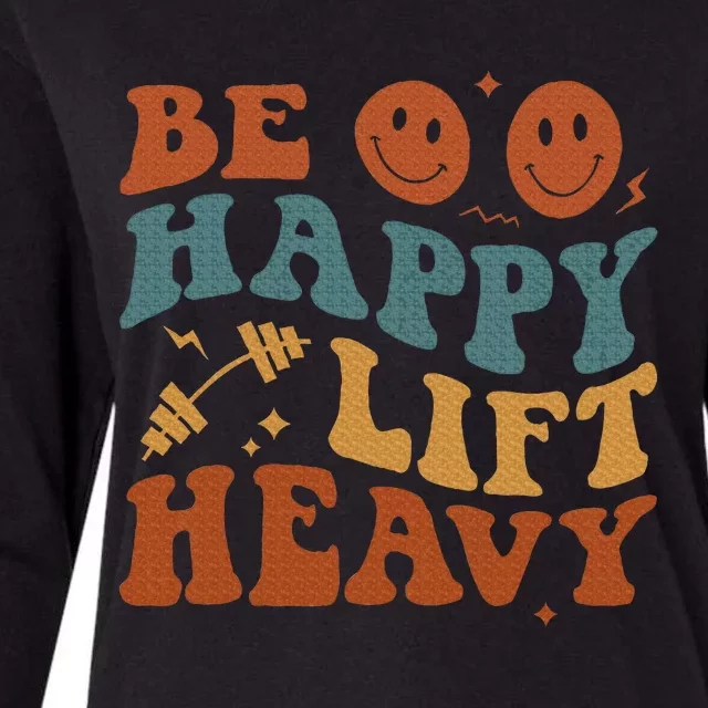 Be Happy Lift Heavy Womens Cotton Relaxed Long Sleeve T-Shirt