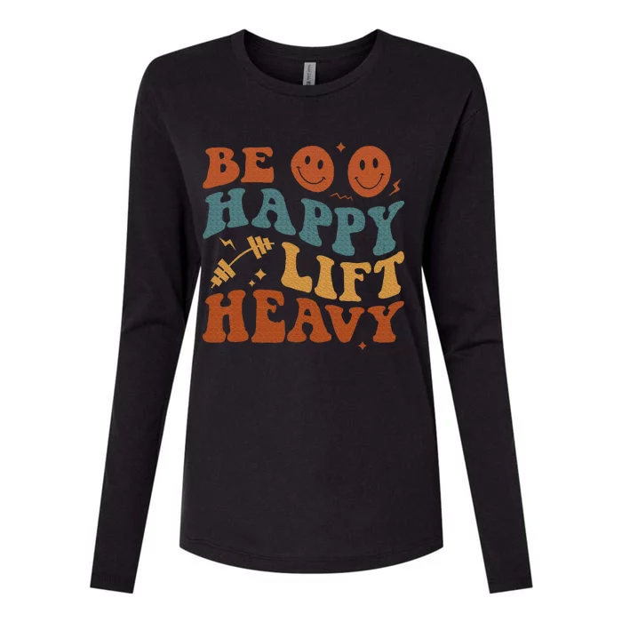 Be Happy Lift Heavy Womens Cotton Relaxed Long Sleeve T-Shirt