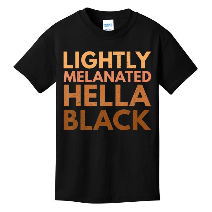 Black History Lightly Melanated Hella Black Pride Kids T-Shirt