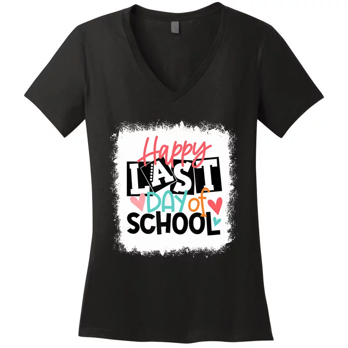 Bleached Happy Last Day Of School Teacher Student Graduation Women's V-Neck T-Shirt