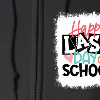 Bleached Happy Last Day Of School Teacher Student Graduation Full Zip Hoodie