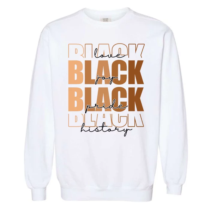 Black History Love Pride Month Melanin Garment-Dyed Sweatshirt