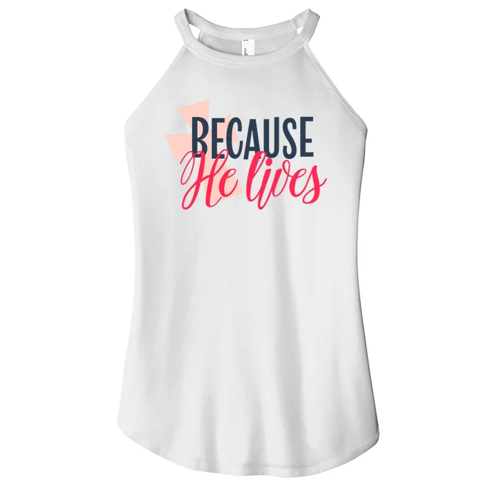 Because He Lives Jesus Cross Women’s Perfect Tri Rocker Tank