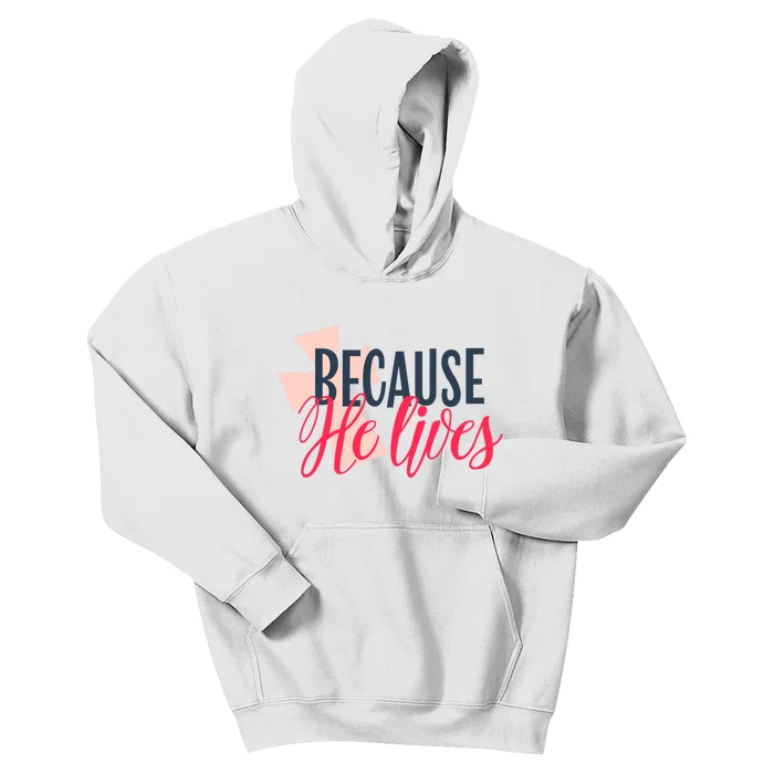 Because He Lives Jesus Cross Kids Hoodie