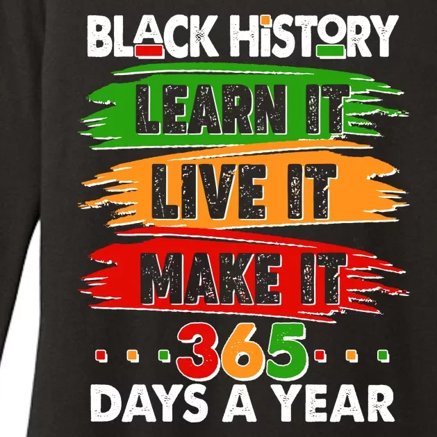 Black History Learn Live Make It 365 Days A Year Womens CVC Long Sleeve Shirt