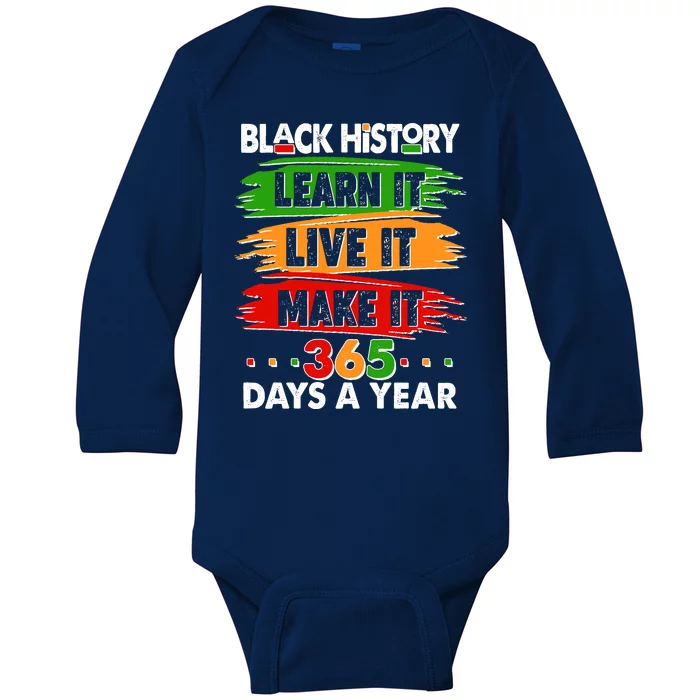 Black History Learn Live Make It 365 Days A Year Baby Long Sleeve Bodysuit