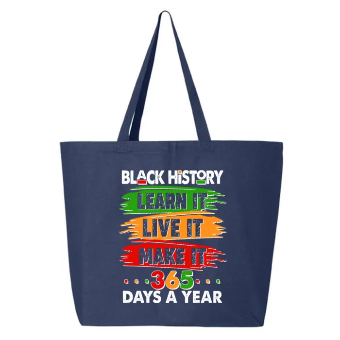 Black History Learn Live Make It 365 Days A Year 25L Jumbo Tote