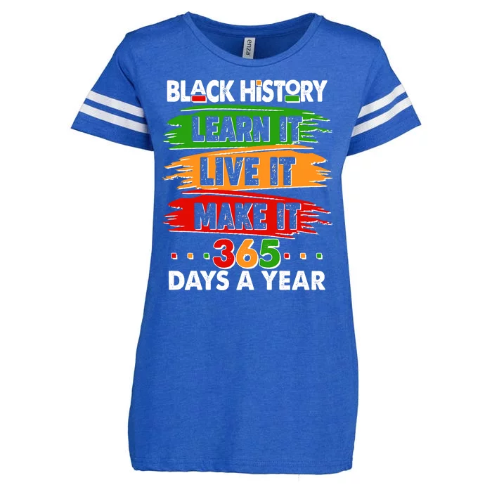 Black History Learn Live Make It 365 Days A Year Enza Ladies Jersey Football T-Shirt