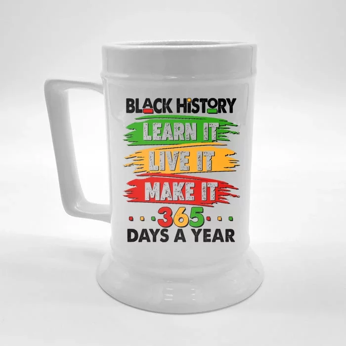 Black History Learn Live Make It 365 Days A Year Front & Back Beer Stein