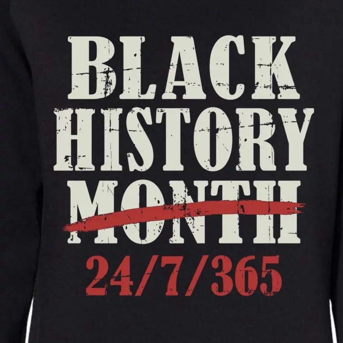 Black History Month 24/7/365 For Proud African Freedom Cute Gift Womens California Wash Sweatshirt