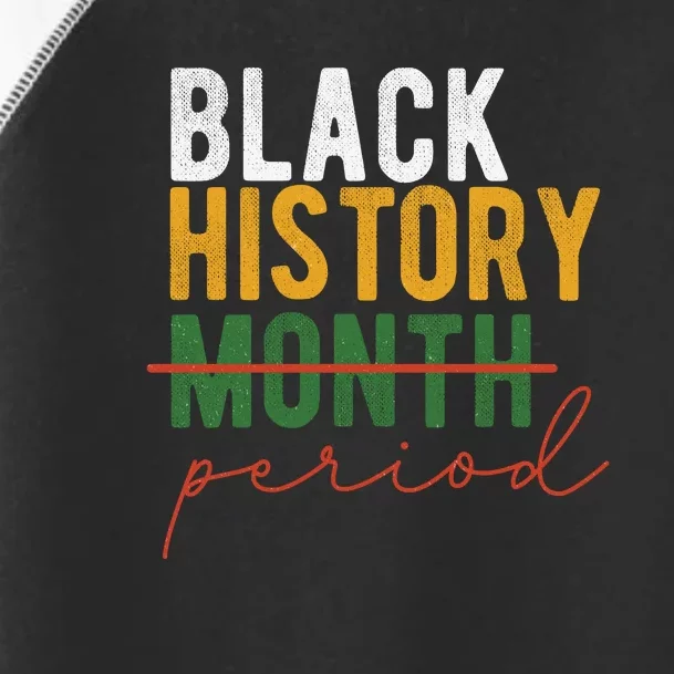 Black History Month Period Gift Toddler Fine Jersey T-Shirt