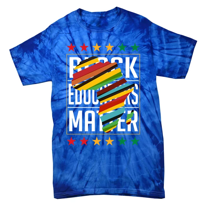 Black History Month Gift Supportive Black Educators Matter Gift Tie-Dye T-Shirt