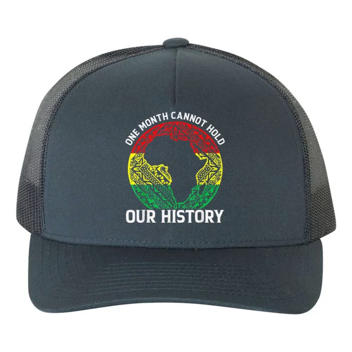 Black History Month One Month Can't Hold Our History Yupoong Adult 5-Panel Trucker Hat