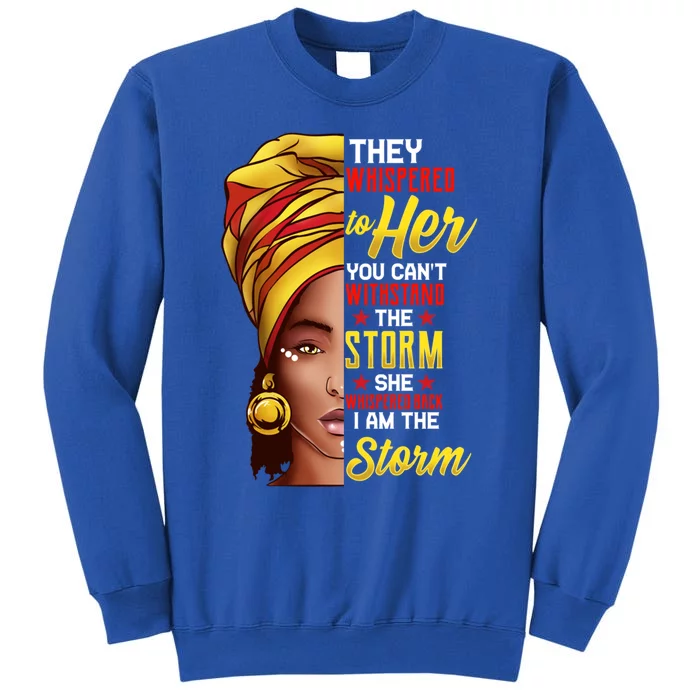 Black History Month African American I Am The Storm Funny Gift Sweatshirt