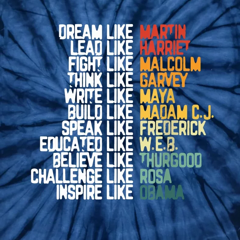 Black History Month Dream Like Martin Lead Like Harriet Tie-Dye T-Shirt