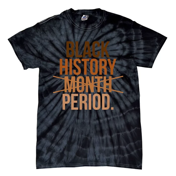 Black History Month Period Black History Month Tie-Dye T-Shirt