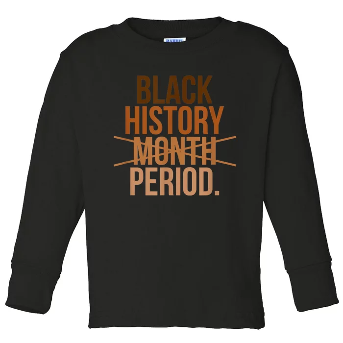 Black History Month Period Black History Month Toddler Long Sleeve Shirt