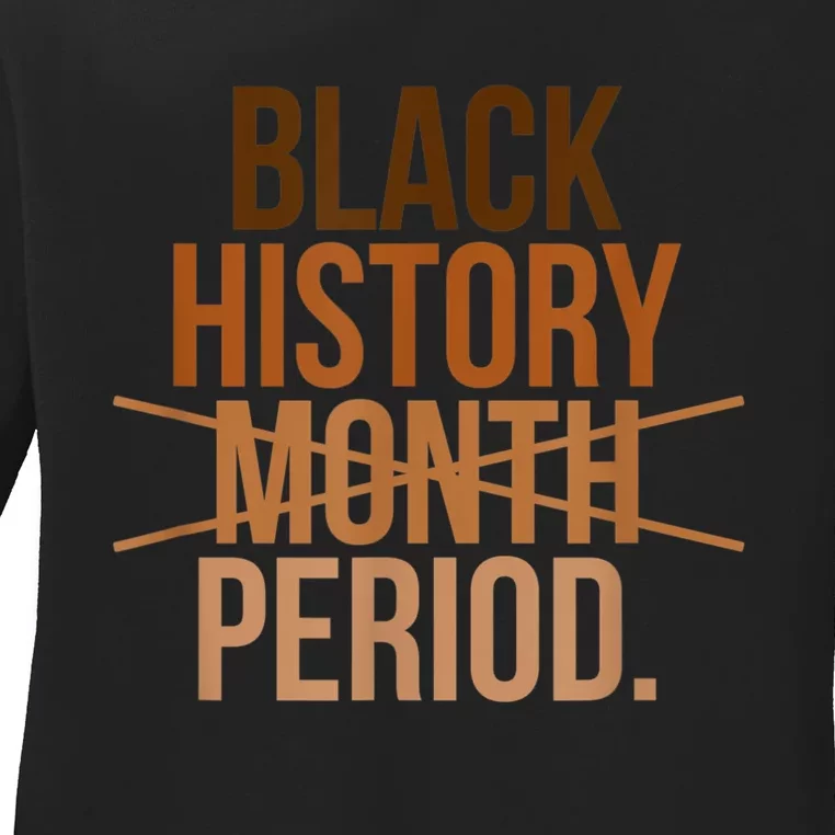 Black History Month Period Black History Month Ladies Long Sleeve Shirt