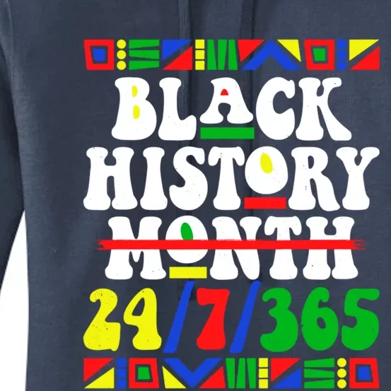 Black History Month 24 7 365 Juneteenth African Great Gift Women's Pullover Hoodie