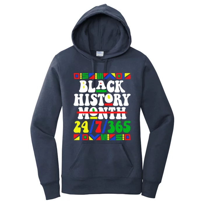 Black History Month 24 7 365 Juneteenth African Great Gift Women's Pullover Hoodie