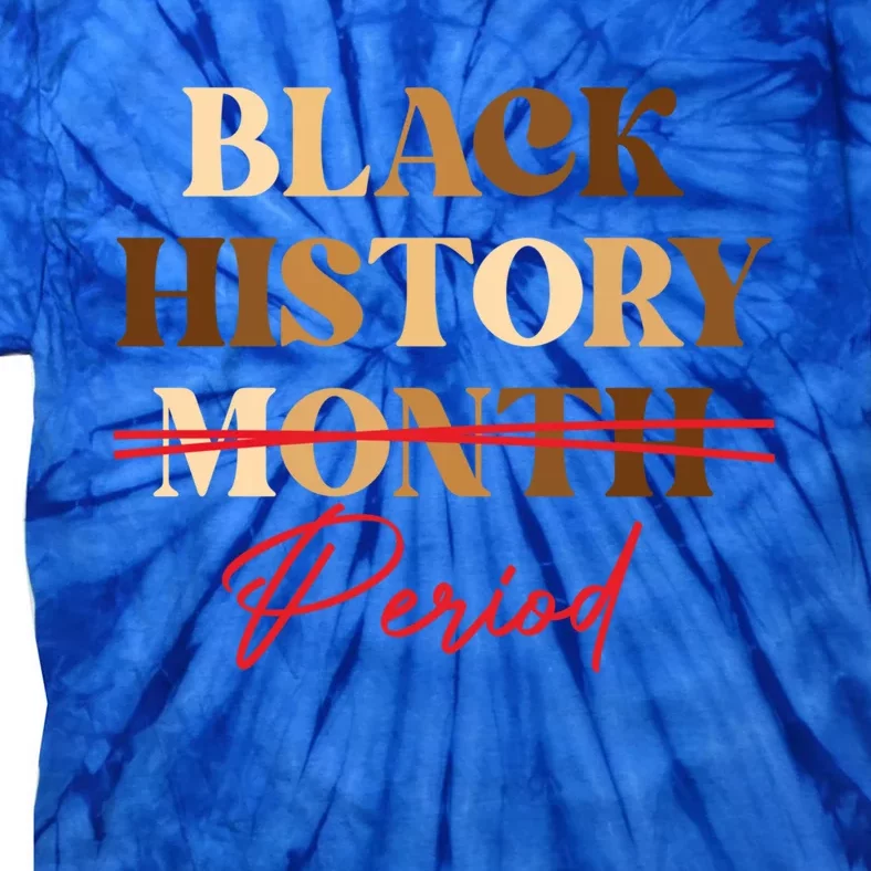 Black History Month Period Melanin Gift Tie-Dye T-Shirt