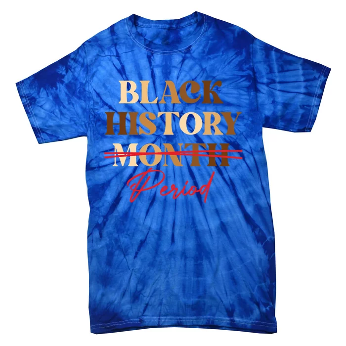 Black History Month Period Melanin Gift Tie-Dye T-Shirt