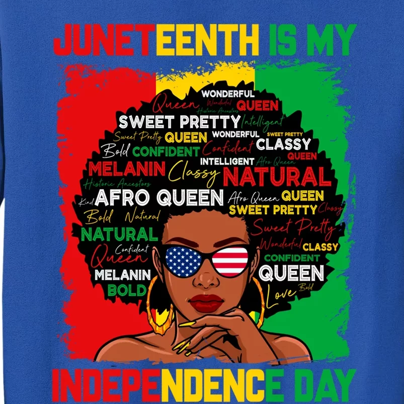 Black History Melanin African Juneteenth Is My Independence Gift Tall Sweatshirt