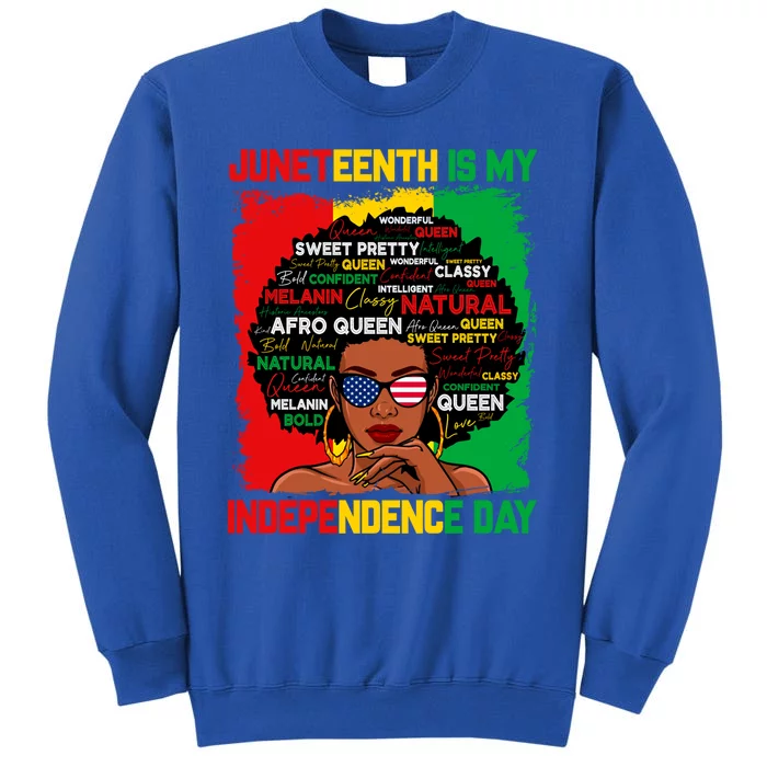 Black History Melanin African Juneteenth Is My Independence Gift Tall Sweatshirt