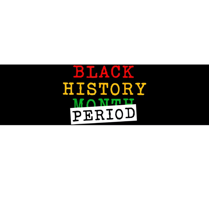 Black History Month Period African Pride Women Bumper Sticker