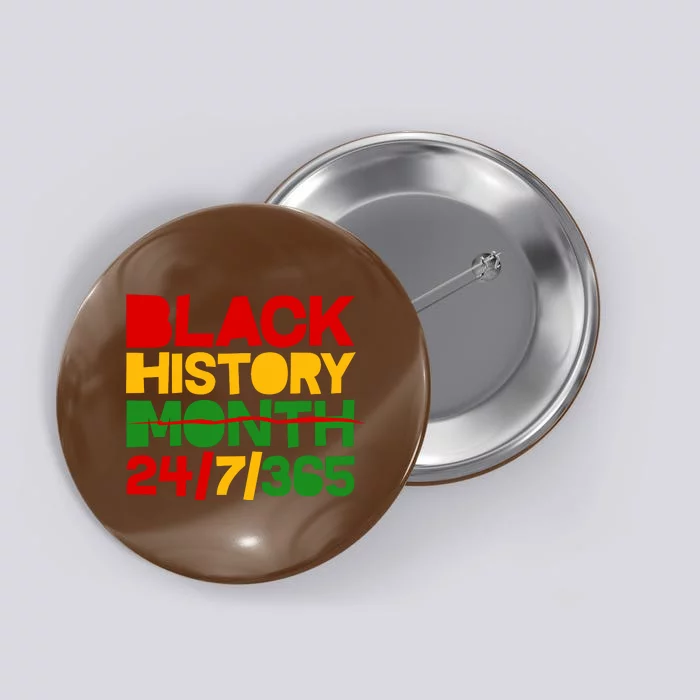 Black History Month 24 7 365 Button